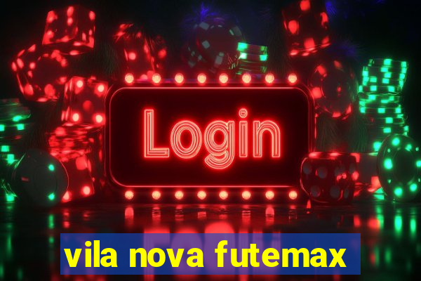 vila nova futemax